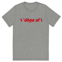 \ 'bē \ 'dōpe af t-shirt