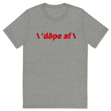 \ 'bē \ 'dōpe af t-shirt