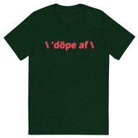 \ 'bē \ 'dōpe af t-shirt