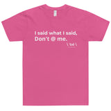 \ 'bē \ What You Meant To Say T-Shirt