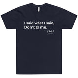 \ 'bē \ What You Meant To Say T-Shirt