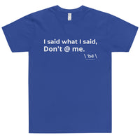 \ 'bē \ What You Meant To Say T-Shirt