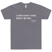 \ 'bē \ What You Meant To Say T-Shirt