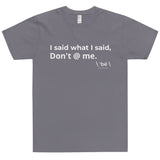 \ 'bē \ What You Meant To Say T-Shirt