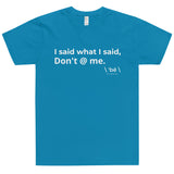 \ 'bē \ What You Meant To Say T-Shirt